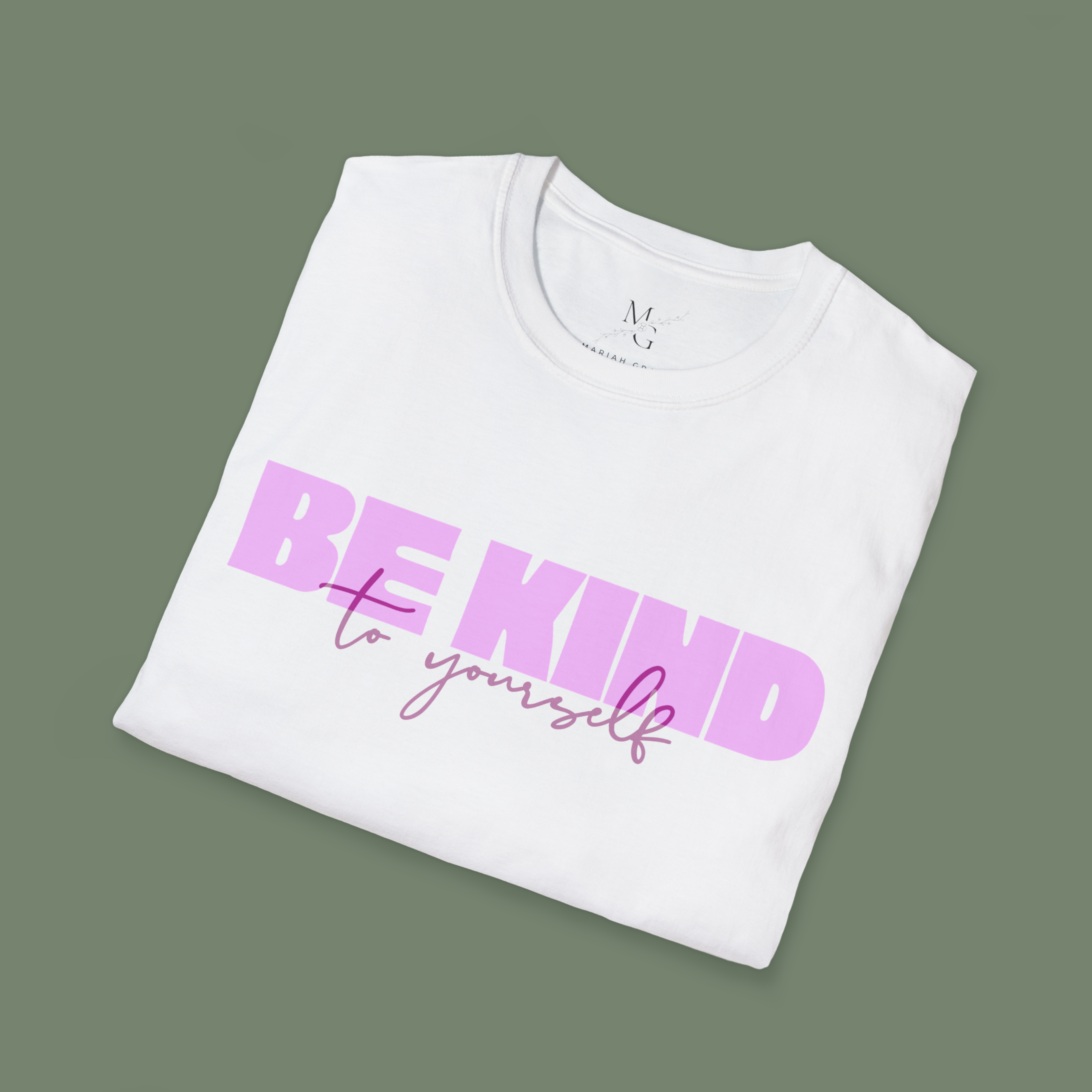 Be Kind To Yourself T-Shirt